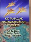 Lentner Csaba - Kik támadják Magyarországot és miért? (háromszorosan dedikált példány) [antikvár]