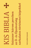 Kiss Bernadett[szerk.] - Kis Biblia