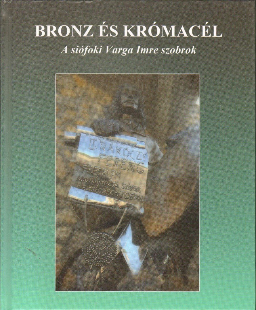Mizerák Beáta (szerk.) - Bronz és krómacél [antikvár]