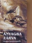 Varga Imre - Anyagba zárva [antikvár]