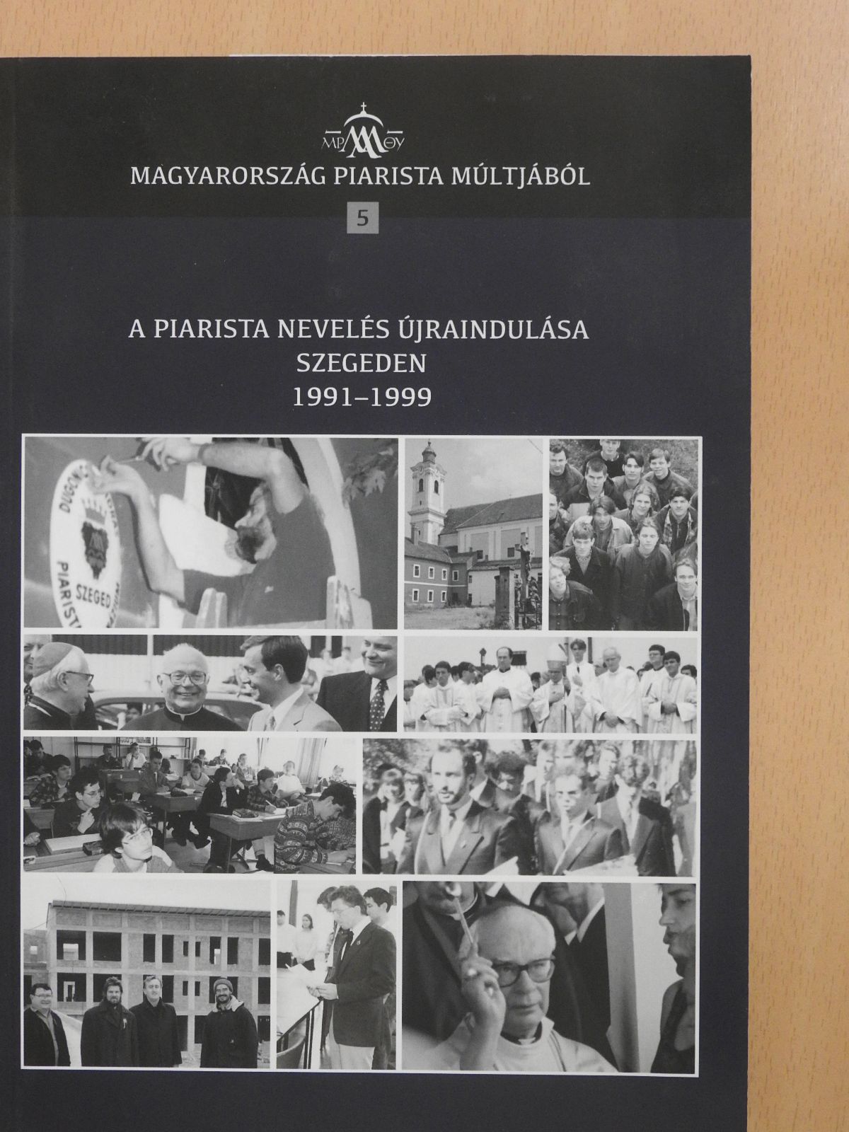 Lajos István - A piarista nevelés újraindulása Szegeden (háromszorosan dedikált példány) [antikvár]