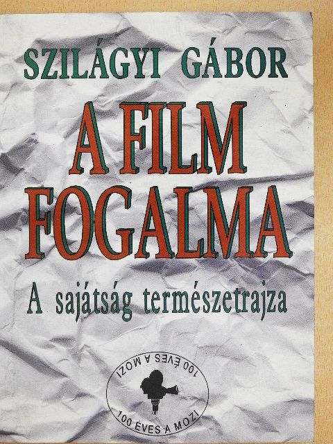 Szilágyi Gábor - A film fogalma [antikvár]