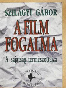 Szilágyi Gábor - A film fogalma [antikvár]