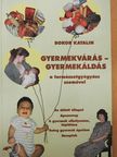 Bokor Katalin - Gyermekvárás - gyermekáldás a természetgyógyász szemével [antikvár]