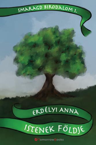 Erdélyi Anna - Istenek földje