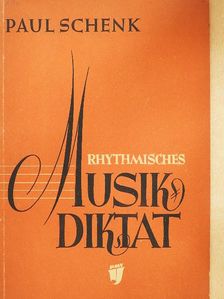 Paul Schenk - Rhythmisches Musikdiktat [antikvár]