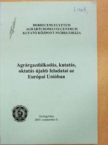 Hadházy Ágnes - Agrárgazdálkodás, kutatás, oktatás újabb feladatai az Európai Unióban [antikvár]