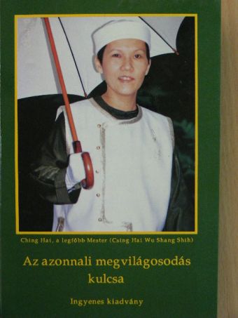 Ching Hai - Az azonnali megvilágosodás kulcsa [antikvár]
