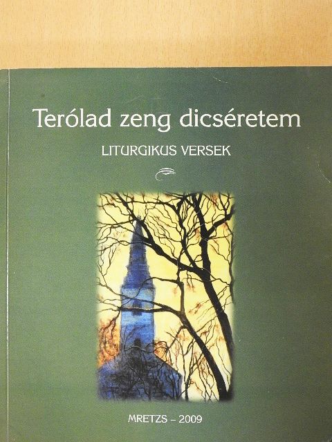 Bácsi Sándor - Terólad zeng dicséretem [antikvár]