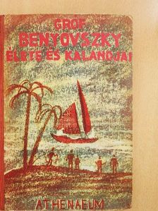 Radó Vilmos - Gróf Benyovszky Móric élete és kalandjai [antikvár]