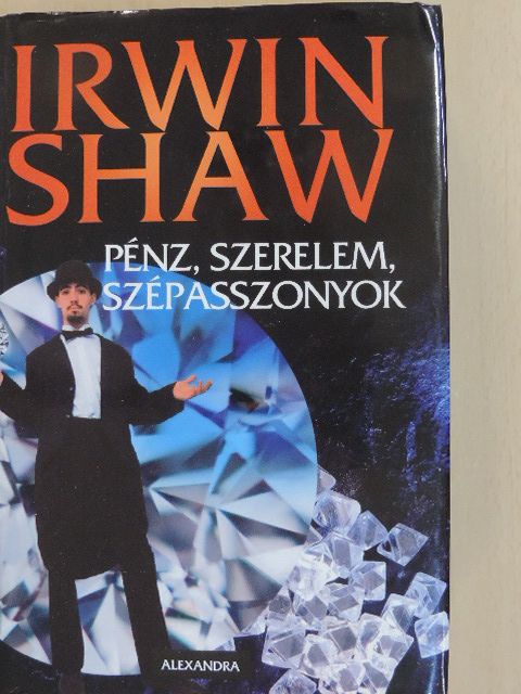 Irwin Shaw - Pénz, szerelem, szépasszonyok [antikvár]