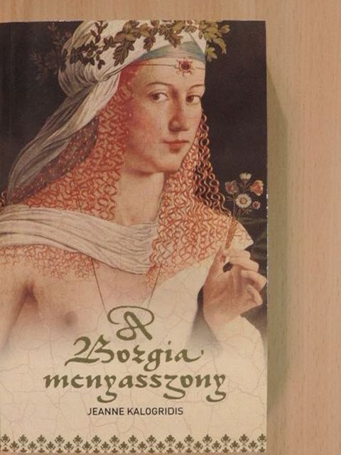 Jeanne Kalogridis - A Borgia menyasszony [antikvár]