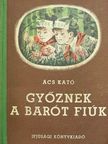 Ács Kató - Győznek a Barót-fiúk [antikvár]