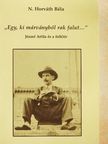 N. Horváth Béla - "Egy, ki márványból rak falut..." [antikvár]