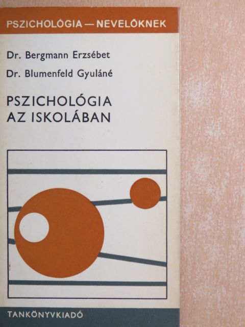 Dr. Bergmann Erzsébet - Pszichológia az iskolában [antikvár]