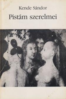 Kende Sándor - Pistám szerelmei [antikvár]