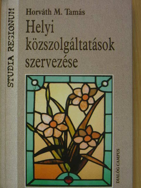 Horváth M. Tamás - Helyi közszolgáltatások szervezése [antikvár]