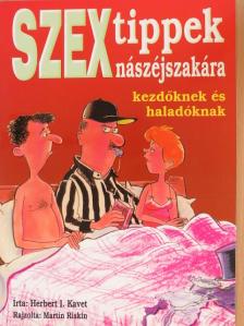 Herbert I. Kavet - Szextippek nászéjszakára [antikvár]