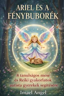 Angel Imael - Ariel és a Fénybuborék [eKönyv: epub, mobi]