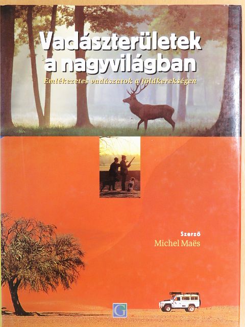 Michel Maes - Vadászterületek a nagyvilágban [antikvár]