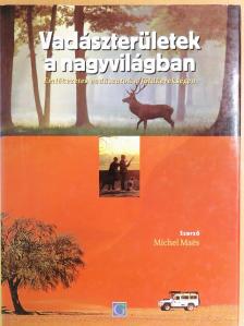 Michel Maes - Vadászterületek a nagyvilágban [antikvár]