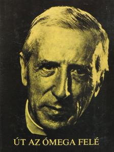 Teilhard de Chardin - Út az Ómega felé [antikvár]
