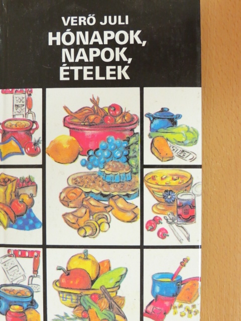 Verő Juli - Hónapok, napok, ételek [antikvár]