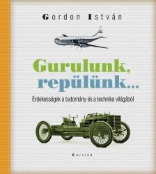 Gordon István - Gurulunk, repülünk... [antikvár]