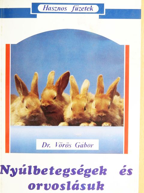 Dr. Vörös Gábor - Nyúlbetegségek és orvoslásuk [antikvár]