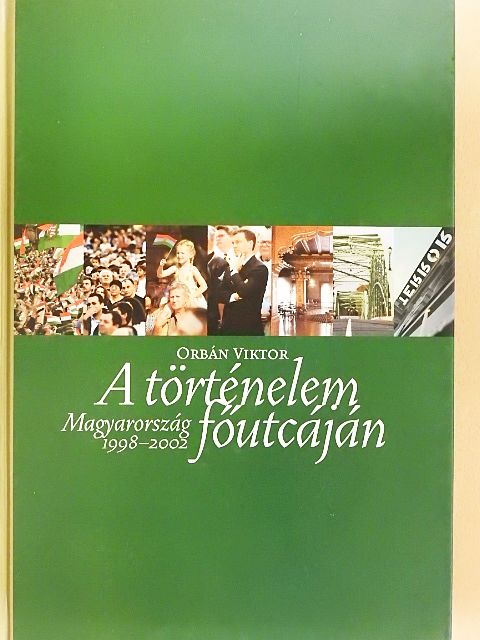 Orbán Viktor - A történelem főutcáján [antikvár]