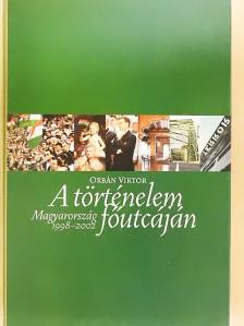 Orbán Viktor - A történelem főutcáján [antikvár]