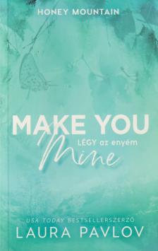 Laura Pavlov - Make You Mine - Légy az enyém [antikvár]