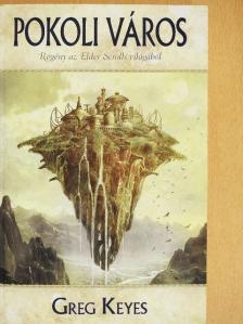 Greg Keyes - Pokoli város [antikvár]