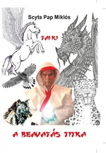 SCYTA PAP MIKLÓS - TAIKI a beavatás titka [eKönyv: epub, mobi]