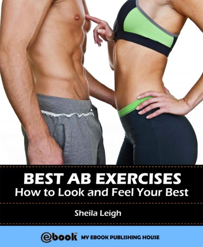 Leigh Sheila - Best Ab Exercises: How to Look and Feel Your Best [eKönyv: epub, mobi]