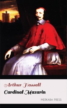 Hassall Arthur - Cardinal Mazarin [eKönyv: epub, mobi]