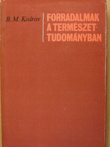 B. M. Kedrov - Forradalmak a természettudományban [antikvár]