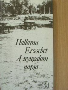 Hallama Erzsébet - A nyugalom napja [antikvár]