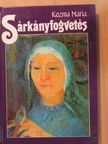 Kozma Mária - Sárkányfogvetés (dedikált példány) [antikvár]