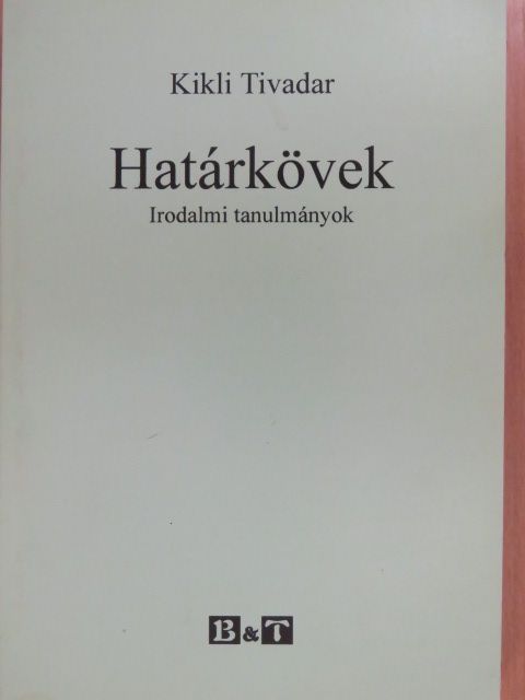 Kikli Tivadar - Határkövek (dedikált példány) [antikvár]