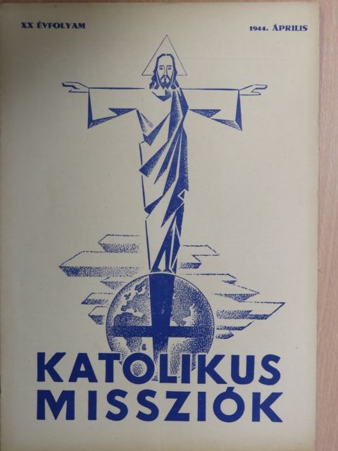 Cser László S. J. - Katolikus Missziók 1944. április [antikvár]