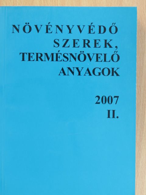 Dr. Haller Gábor - Növényvédő szerek, termésnövelő anyagok 2007/II. [antikvár]