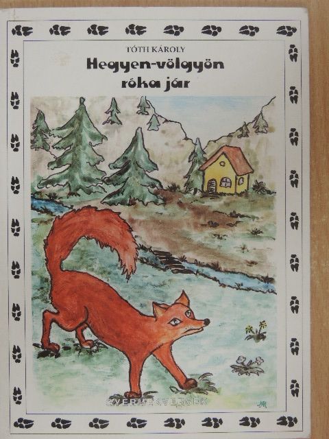 Tóth Károly - Hegyen-völgyön róka jár [antikvár]