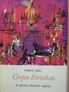 Székely Júlia - Chopin Párizsban [antikvár]