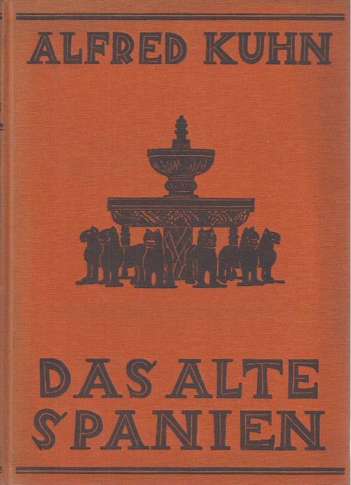 Kuhn, Alfred - Das alte Spanien [antikvár]