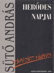 SÜTŐ ANDRÁS - Heródes napjai [antikvár]
