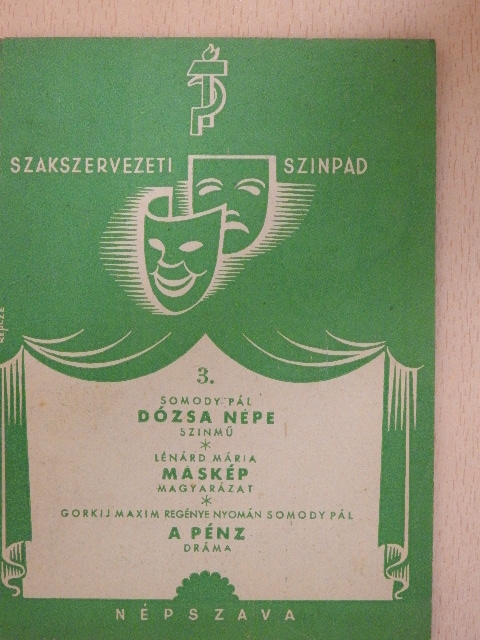 Lénárd Mária - Dózsa népe/Máskép/A pénz [antikvár]