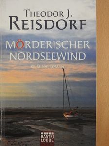 Theodor J. Reisdorf - Mörderischer Nordseewind [antikvár]