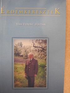 Vasi Ferenc Zoltán - Érdemkeresztek [antikvár]