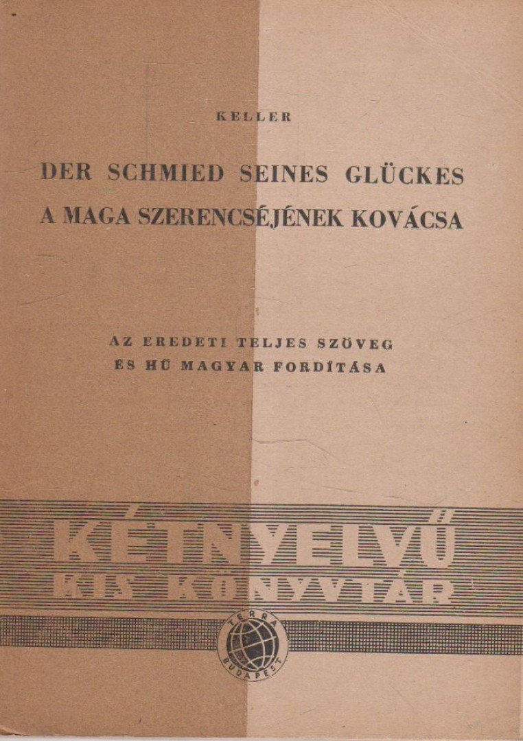 KELLER, GOTTFRIED - Der Schmied seines Glückes / A maga szerencséjének kovácsa [antikvár]